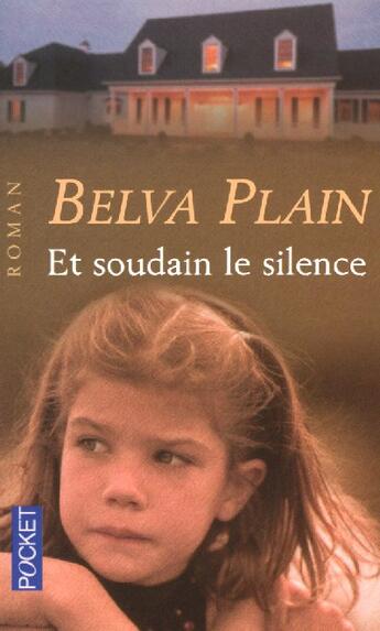 Couverture du livre « Et Soudain Le Silence » de Belva Plain aux éditions Pocket