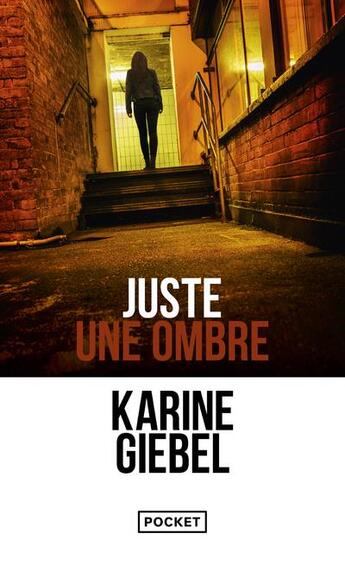 Couverture du livre « Juste une ombre » de Karine Giebel aux éditions Pocket