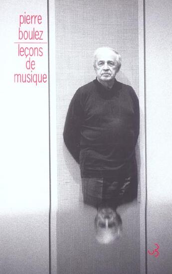 Couverture du livre « Lecons de musique - points de repere tome iii - vol02 » de Pierre Boulez aux éditions Christian Bourgois