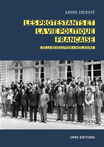 Couverture du livre « Les protestants et la vie politique française de la Révolution à nos jours » de Andre Encreve aux éditions Cnrs