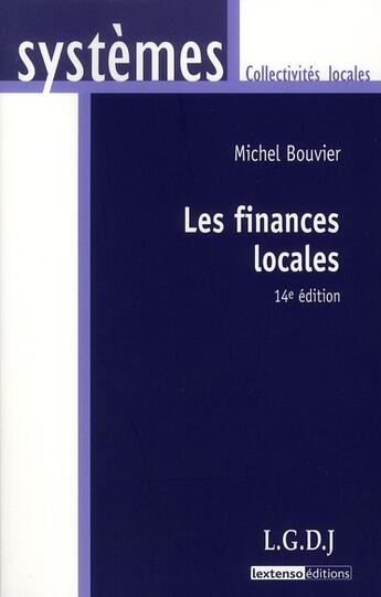 Couverture du livre « Les finances locales (14e édition) » de Michel Bouvier aux éditions Lgdj