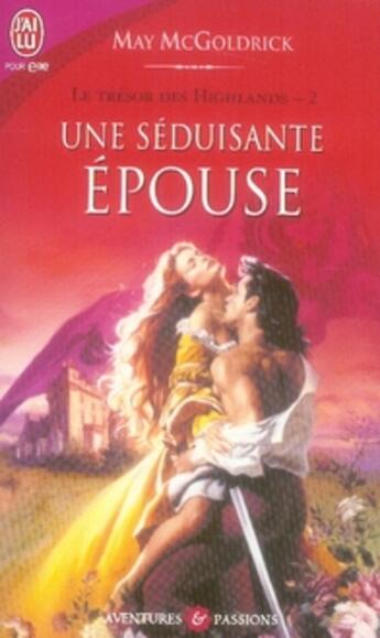 Couverture du livre « Le trésor des highlands Tome 2 ; une séduisante épouse » de May Mcgoldrick aux éditions J'ai Lu