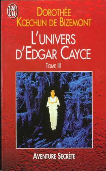 Couverture du livre « L'univers d'edgar cayce t3 - les esprits de la nature, la reincarnation comme cle de l'histoire : l » de Koechlin De Bizemont aux éditions J'ai Lu