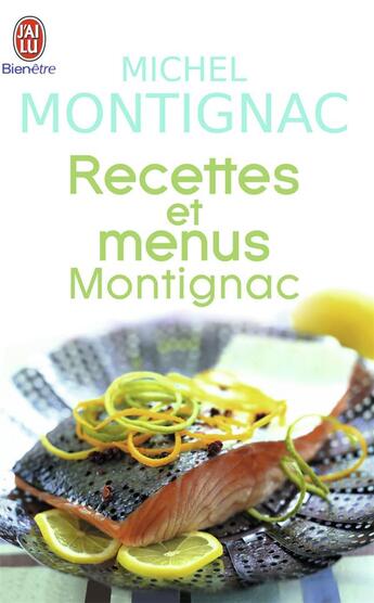 Couverture du livre « Recettes et menus montignac - pour appliquer au quotidien la methode montignac » de Michel Montignac aux éditions J'ai Lu