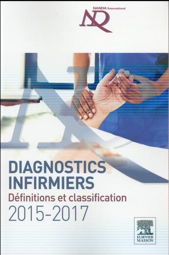 Couverture du livre « Diagnostics infirmiers ; définitions et classifications (édition 2016/2017) » de  aux éditions Elsevier-masson