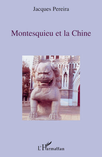 Couverture du livre « Montesquieu et la Chine » de Jacques Pereira aux éditions L'harmattan