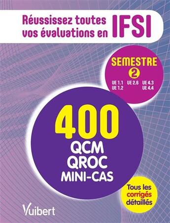 Couverture du livre « IFSI ; semestre 2 ; 400 QCM, QROC, schémas, mini-cas » de Marie-Claude Moncet aux éditions Vuibert