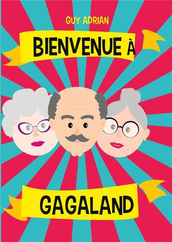 Couverture du livre « Bienvenue à gagaland » de Adrian Guy aux éditions Books On Demand