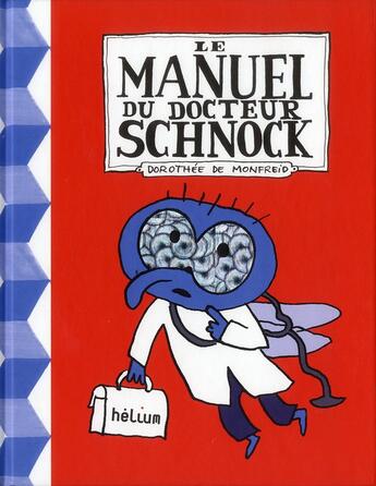 Couverture du livre « Le manuel du docteur Schnock » de Dorothee De Monfreid aux éditions Helium