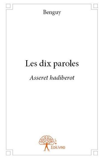 Couverture du livre « Les dix paroles » de Benguy aux éditions Edilivre