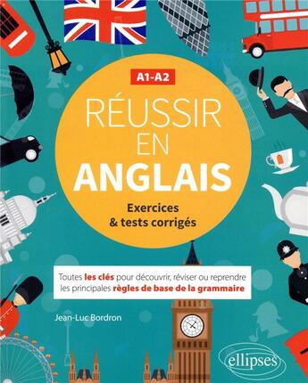 Couverture du livre « Reussir en anglais. toutes les cles pour decouvrir, reviser ou reprendre les principales regles de b » de Jean-Luc Bordron aux éditions Ellipses Marketing