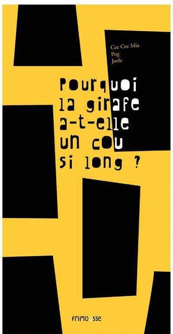 Couverture du livre « Pourquoi la girafe a-t-elle un cou si long ? » de Pog et Jorfe et Cee Cee Mia aux éditions Frimousse