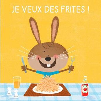 Couverture du livre « Je veux des frites ! » de Arthur Lenormant aux éditions Thomas Jeunesse