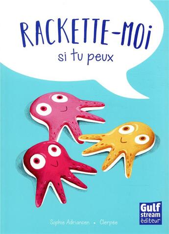 Couverture du livre « Rackette-moi si tu peux » de Sophie Adriansen et Clairpee aux éditions Gulf Stream