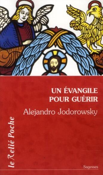 Couverture du livre « Un évangile pour guérir » de Alexandro Jodorowsky aux éditions Relie