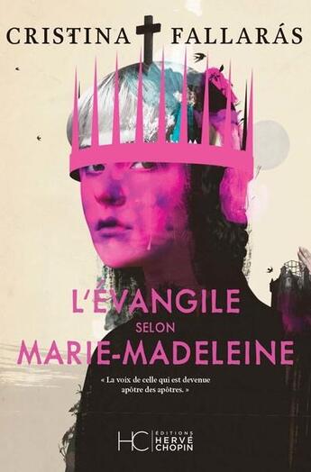 Couverture du livre « L'évangile selon Marie-Madeleine » de Cristina Fallaras aux éditions Herve Chopin