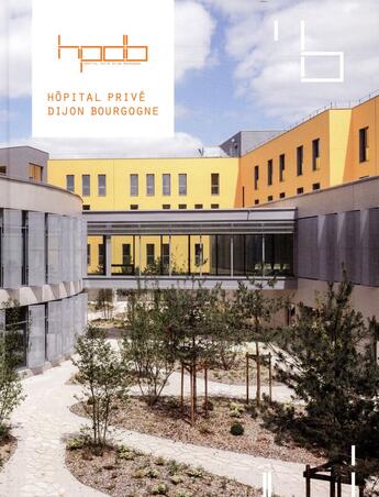 Couverture du livre « Hôpital privé Dijon Bourgogne » de Pierre Delohen aux éditions Archibooks