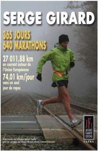 Couverture du livre « 365 jours, 640 marathons » de Serge Girard aux éditions Jacques Flament