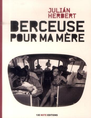 Couverture du livre « Berceuse pour ma mère » de Julian Herbert aux éditions 13e Note