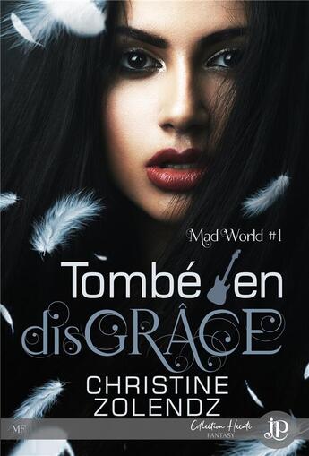 Couverture du livre « Mad world t.1 ; tombé en disgrâce » de Christine Zolendz aux éditions Juno Publishing