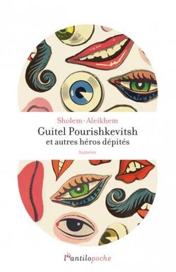 Couverture du livre « Guitel Pourishkevitsh et autres héros dépités » de Sholem Aleikhem aux éditions L'antilope