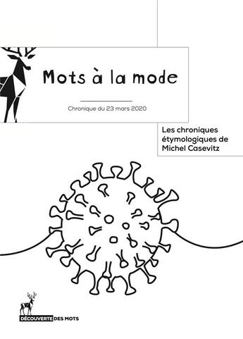 Couverture du livre « Mots a la mode - les chroniques etymologiques de michel casevitz » de Casevitz/Daufes aux éditions Sabot Rouge