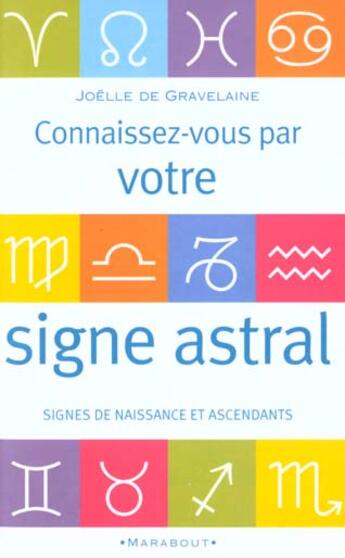 Couverture du livre « Connaissez Vous Par Votre Signe Astral » de Joelle De Gravelaine aux éditions Marabout