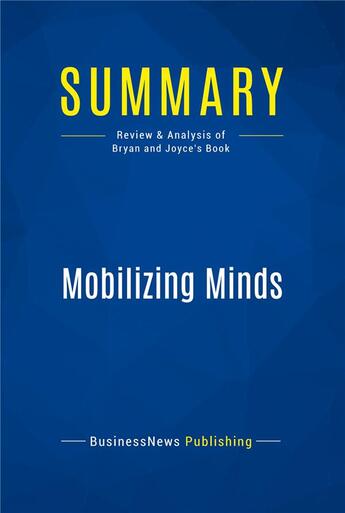 Couverture du livre « Summary: Mobilizing Minds (review and analysis of Bryan and Joyce's Book) » de Businessnews Publish aux éditions Business Book Summaries