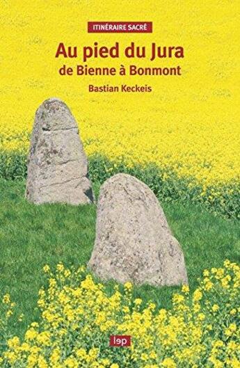 Couverture du livre « Itinéraire sacré ; Au pied du Jura » de Bastian Keckeis aux éditions Lep