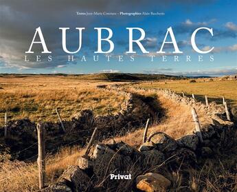 Couverture du livre « Hautes terres de l'Aubrac » de Alain Baschenis et Jean-Marie Constans aux éditions Privat