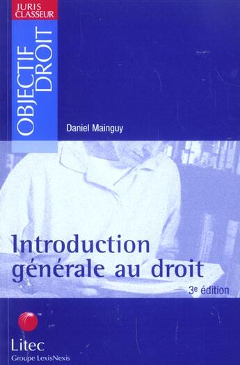 Couverture du livre « Introduction generale au droit ; 3e edition » de Daniel Mainguy aux éditions Lexisnexis