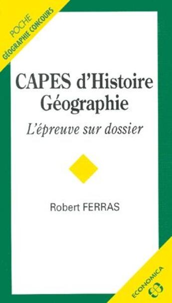 Couverture du livre « CAPES D'HISTOIRE-GEOGRAPHIE » de Robert Ferras aux éditions Economica