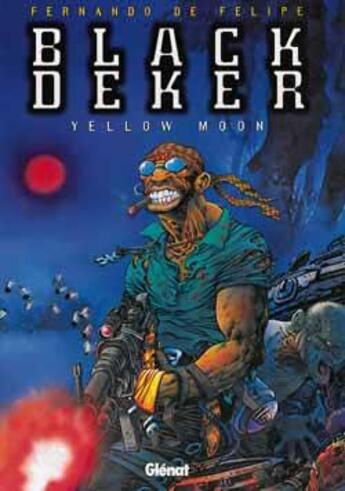 Couverture du livre « Black Deker Tome 2 ; yellow moon » de Fernando De Felipe aux éditions Glenat