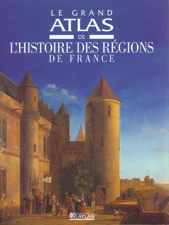 Couverture du livre « Le grand atlas de l'histoire des régions de France » de  aux éditions Glenat