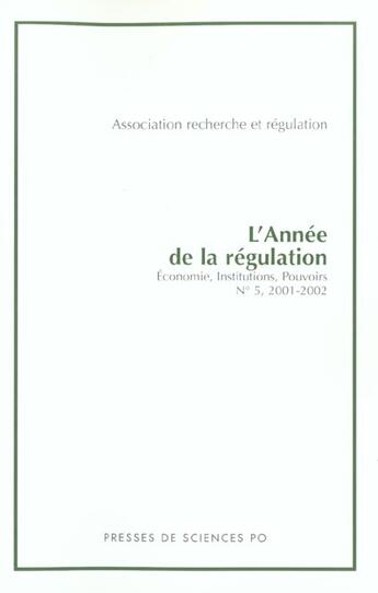 Couverture du livre « L'année de la régulation ; économie, institutions, pouvoirs t.5 ; 2001-2002 ; dossier économie politique du développement » de  aux éditions Presses De Sciences Po