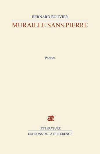 Couverture du livre « Muraille sans pierre » de Bernard Bouvier aux éditions La Difference