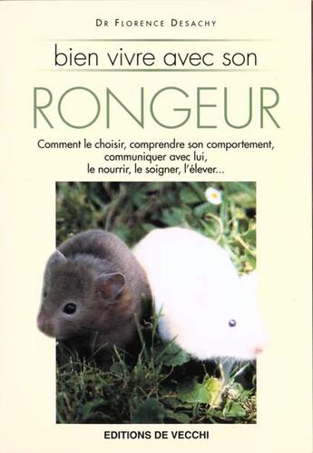 Couverture du livre « Bien vivre avec son rongeur » de Florence Desachy aux éditions De Vecchi