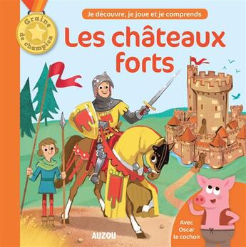 Couverture du livre « Graine de champion ; les châteaux forts » de Benedicte Le Loarer et Celine Riffard aux éditions Philippe Auzou