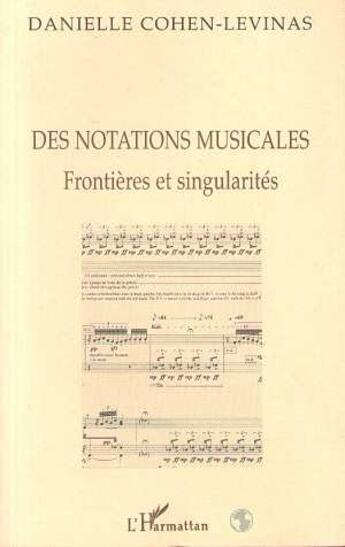 Couverture du livre « Notations musicales ; frontières et singularités » de Daniel Cohen-Levinas aux éditions L'harmattan