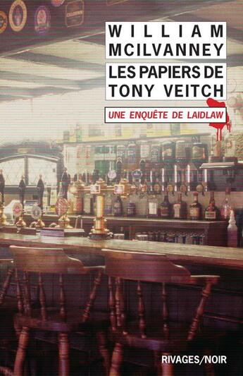 Couverture du livre « Les papiers de Tony Veitch » de Wiilliam Mcilvanney aux éditions Rivages