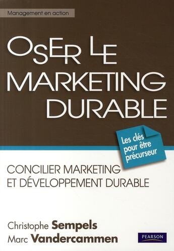 Couverture du livre « Oser le marketing durable ; concilier marketing et développement durable » de Sempels/Vandercammen aux éditions Pearson