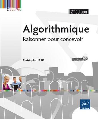 Couverture du livre « Algorithmique ; raisonner pour concevoir (2e édition) » de Christophe Haro aux éditions Eni