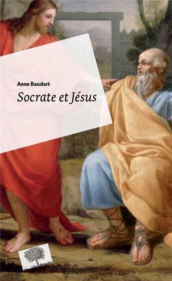 Couverture du livre « Socrate et Jésus » de Anne Baudart aux éditions Le Pommier