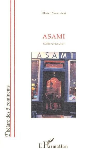 Couverture du livre « Asami - theatre de la lista » de Olivier Maceratesi aux éditions L'harmattan