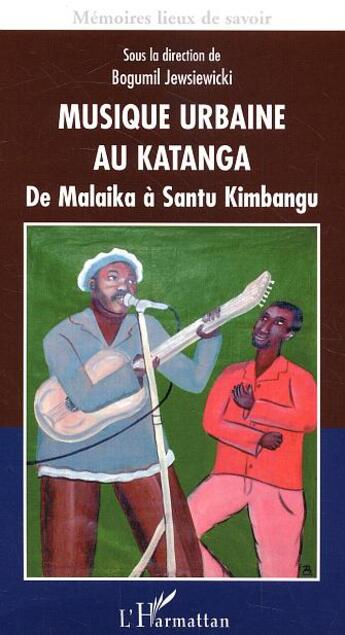 Couverture du livre « Musique urbaine au katanga - de malaika a santu kimbangu » de Mwayila Tshiyembe aux éditions L'harmattan