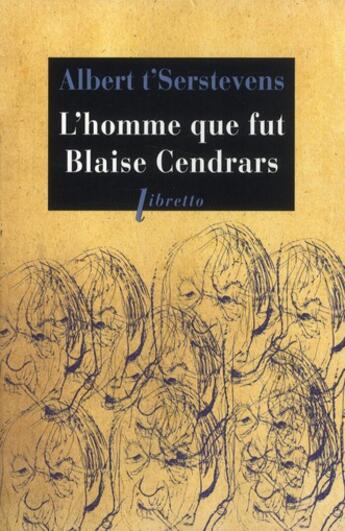 Couverture du livre « L'homme qui fut Blaise Cendrars » de Albert T'Serstevens aux éditions Libretto