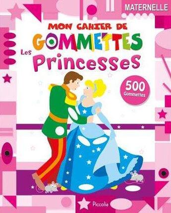 Couverture du livre « Mon Cahier De Gommettes/Princesses » de  aux éditions Piccolia