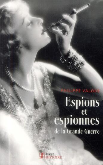 Couverture du livre « Espions et espionnes de la grande guerre » de Philippe Valode aux éditions First