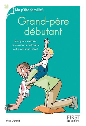 Couverture du livre « Grand-père débutant » de Yves Durand aux éditions First