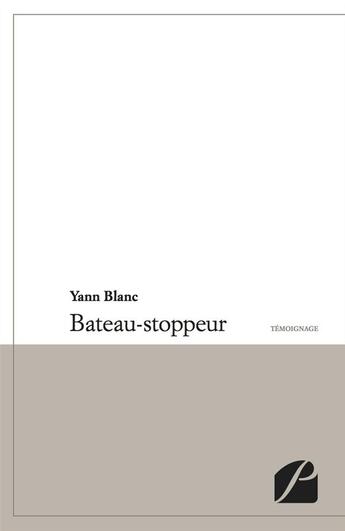 Couverture du livre « Bateau-stoppeur » de Yann Blanc aux éditions Editions Du Panthéon